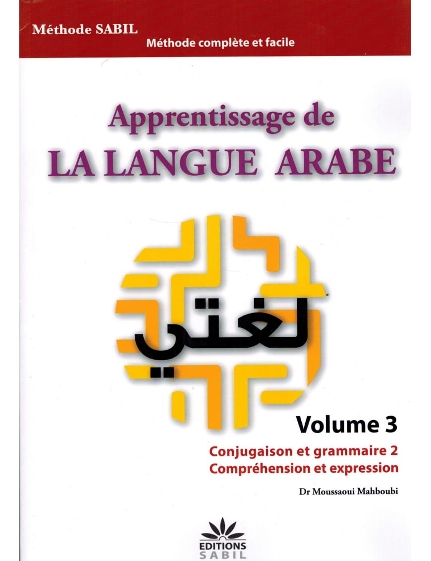 Apprentissage de la langue arabe - volume 02 - Sabil - Sana Sana Livres > Islam > Apprendre l'Arabe 9782356336958 Librairie Musulmane Al-imen