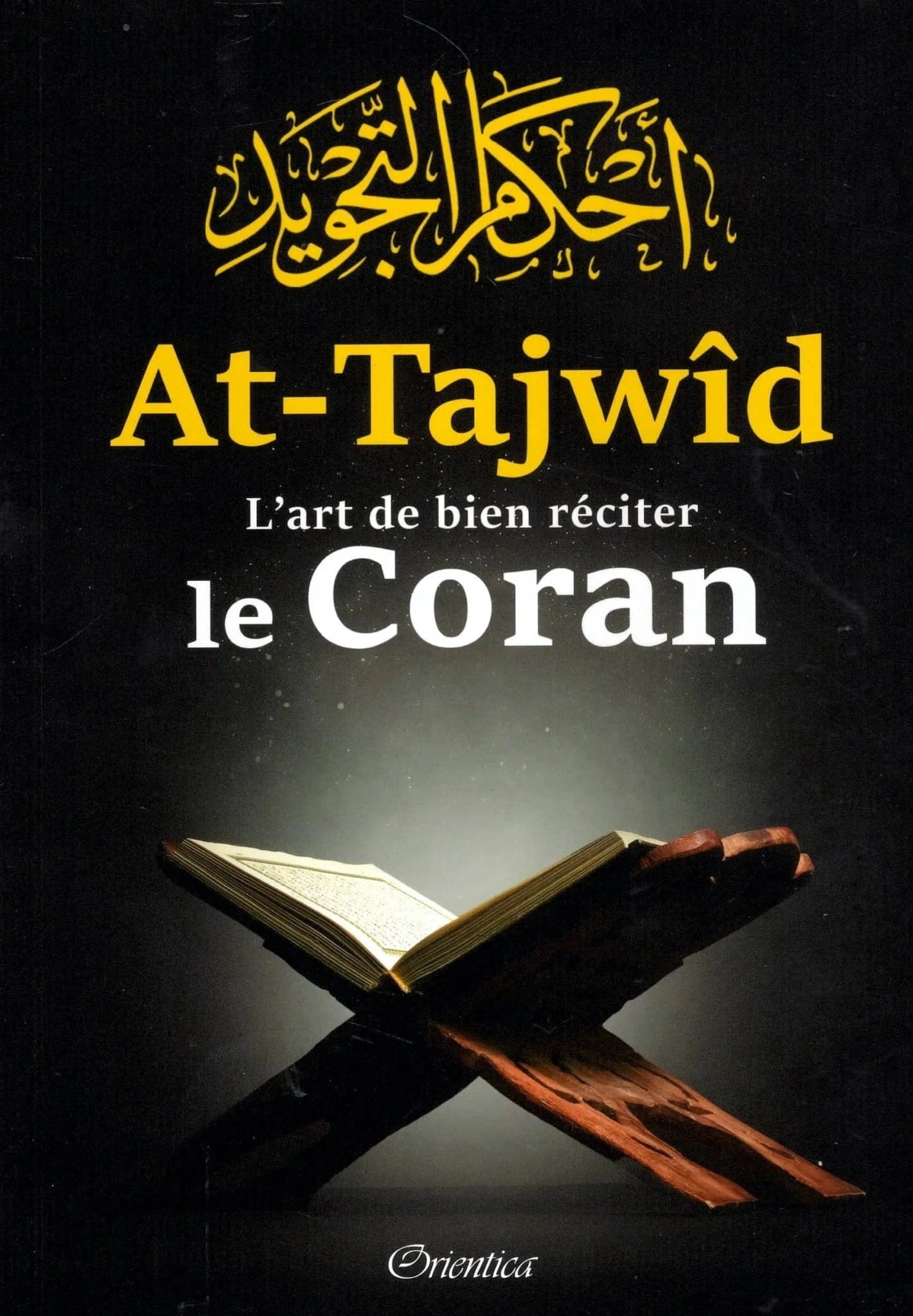 At-Tajwîd – L'art de bien réciter le Coran par Pr. Amine Chérif-Zahar - Éditions Orientica Orientica Livre > Islam 9782356350121 Librairie Musulmane Al-imen