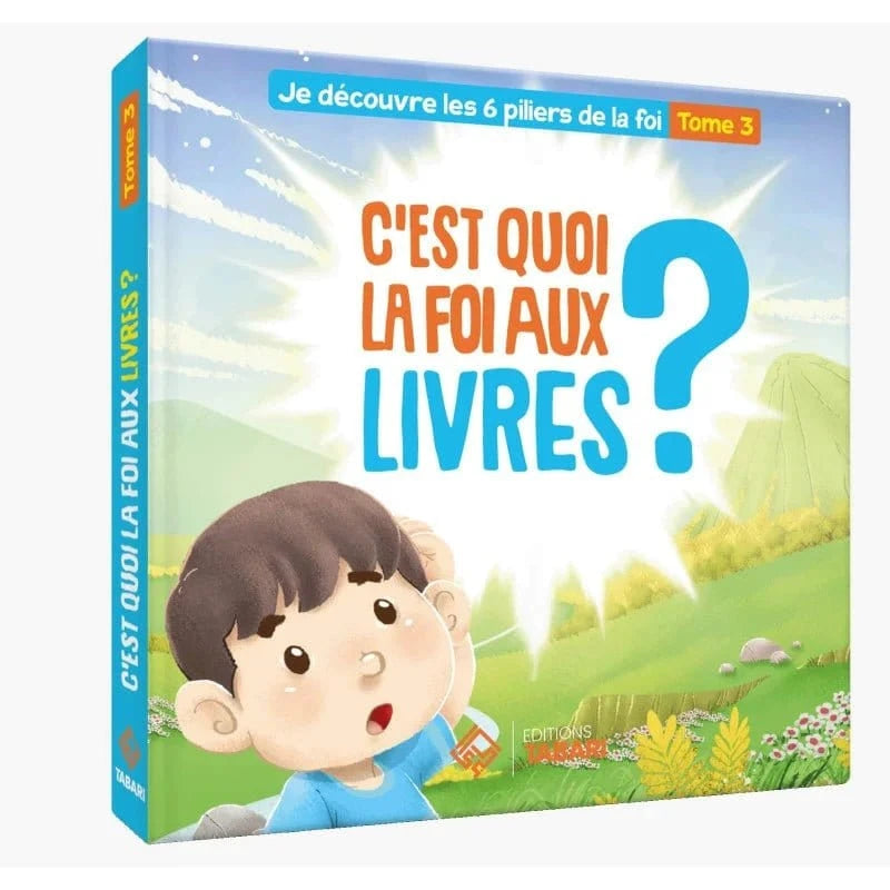 C'est quoi la foi aux livres ? Tome 3 Tabari Livre Islam Enfant 9782931230268 Librairie Musulmane Al-imen