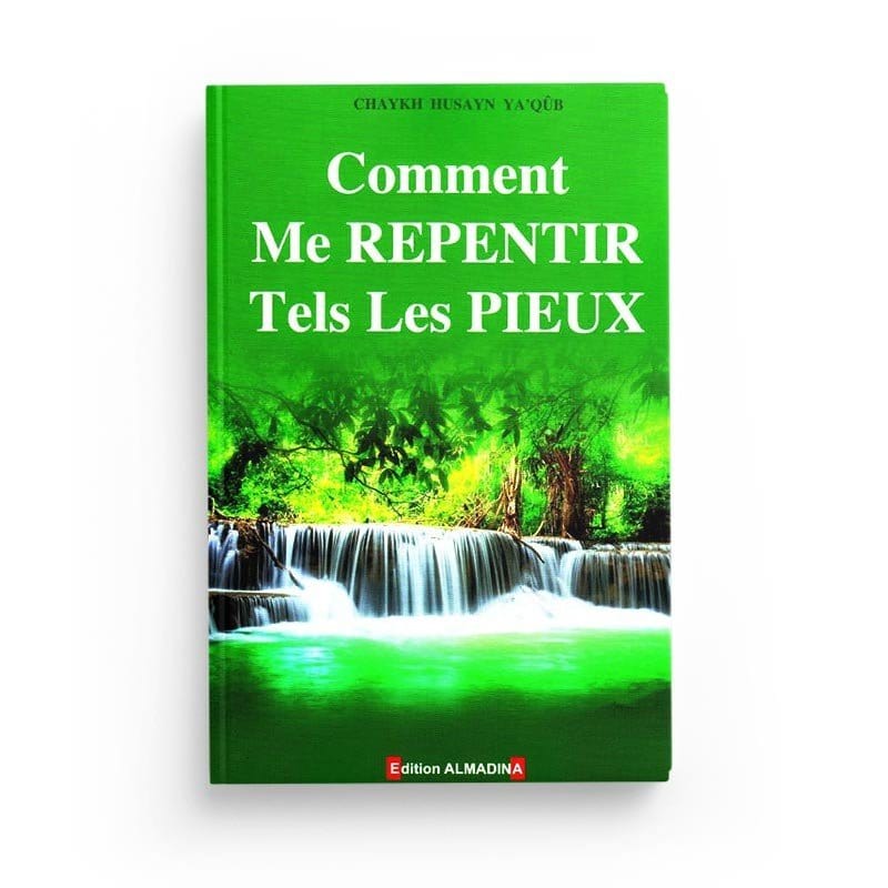 Comment me repentir tels les Pieux Al-Madina Livre > Islam > Foi et Spiritualité 9789954718216 Librairie Musulmane Al-imen