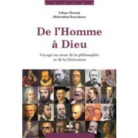 De l'homme à Dieu : Voyage au coeur de la philosophie et de la littérature Al Bouraq Livre > Islam > Foi et Spiritualité 9791022500364 Librairie Musulmane Al-imen