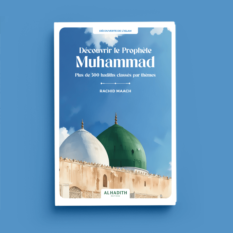 Découvrir le Prophète Muhammad Plus de 500 hadiths classés par thèmes - Par Rachid Maach Al-Hadîth Livre > Islam 9782875453709 Librairie Musulmane Al-imen