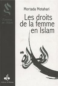 Droits de la femme en Islam (Les) MUTAHHARÎ, Murtadda Al Bouraq Livre Islam Femme 9782841611386 Librairie Musulmane Al-imen