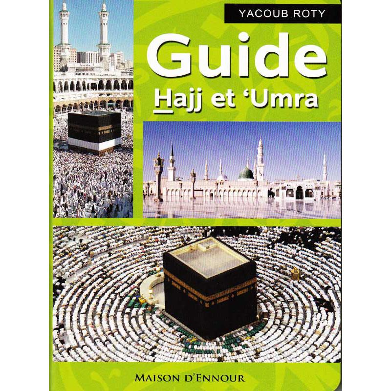 Guide Hajj et 'Umra - Yacoub Roty Maison d'Ennour Livre Islam Hajj et Omra/Umra (Pèlerinage) 9782752402011 Librairie Musulmane Al-imen