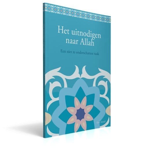 Het uitnodigen naar Allah een niet te onderschatten taak Nederlands Boeken > Islam 9789081939973 Librairie Musulmane Al-imen
