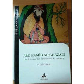 Je Veux Connaître Abu Hamid Al-ghazali : Sur Les Traces D'un Penseur Hors Du Commun Al Bouraq Livre > Islam 9791022502856 Librairie Musulmane Al-imen