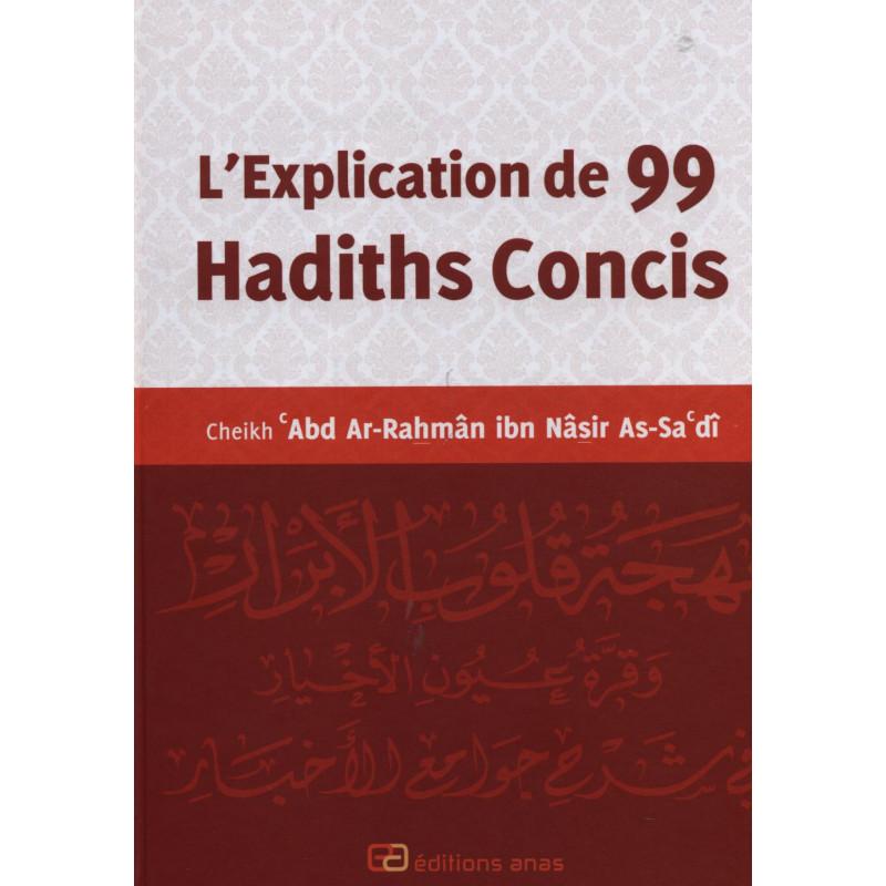 L'explication de 99 hadiths concis Anas Livre Islam Hadith (Traditions Prophétiques) 9782913069107 Librairie Musulmane Al-imen