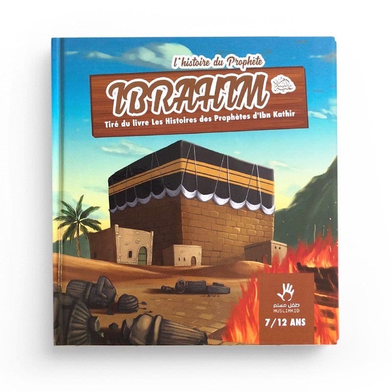 L'histoire du Prophète Ibrahim (7/12 ans) MuslimKid Livre Islam Enfant 9782493483133 Librairie Musulmane Al-imen