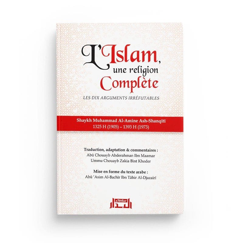 L'Islam, une religion parfaitement complète - الإسلام دين كامل Albidar Livre > Islam > Tawhid / Aqidah (Croyance) 9782366600018 Librairie Musulmane Al-imen