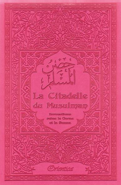 La Citadelle du Musulman - Couleur rose - حصن المسلم Orientica Livre > Islam > Invocations (Dou'as) > Citadelle du Musulman 9782356351562 Librairie Musulmane Al-imen