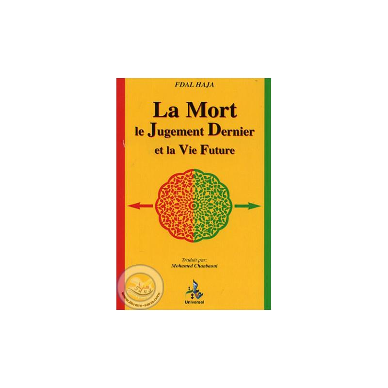 la Mort et le jugement dernier Universel Livre > Islam > Prophètes et Compagnons 9782911546105 Librairie Musulmane Al-imen