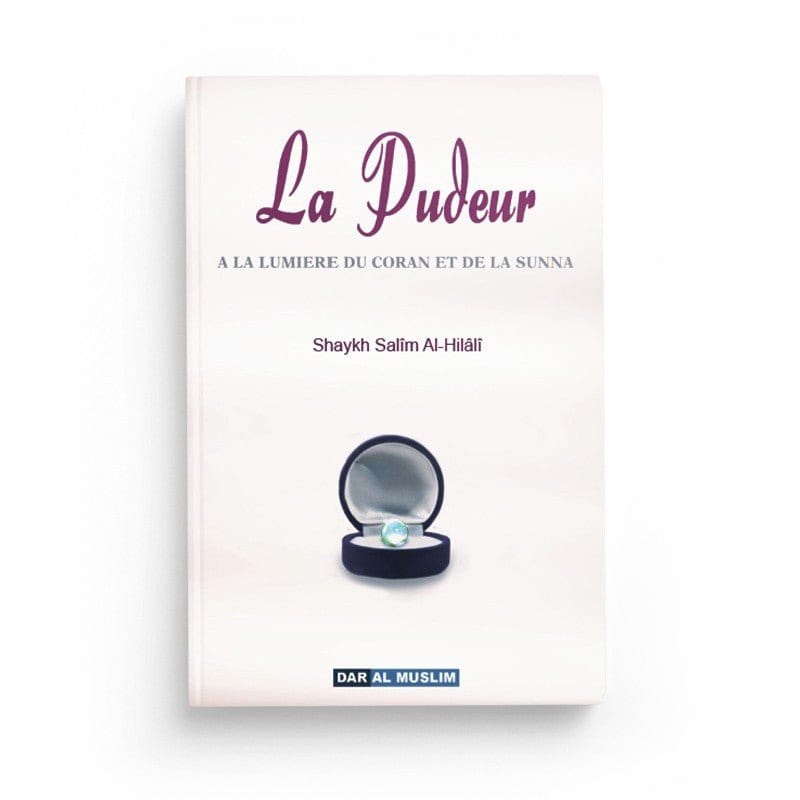 La pudeur - à la lumière du Coran et de la Sunna - Editions Dar Al muslim Dar Al-Muslim Livre Islam Femme 9782356353948 Librairie Musulmane Al-imen