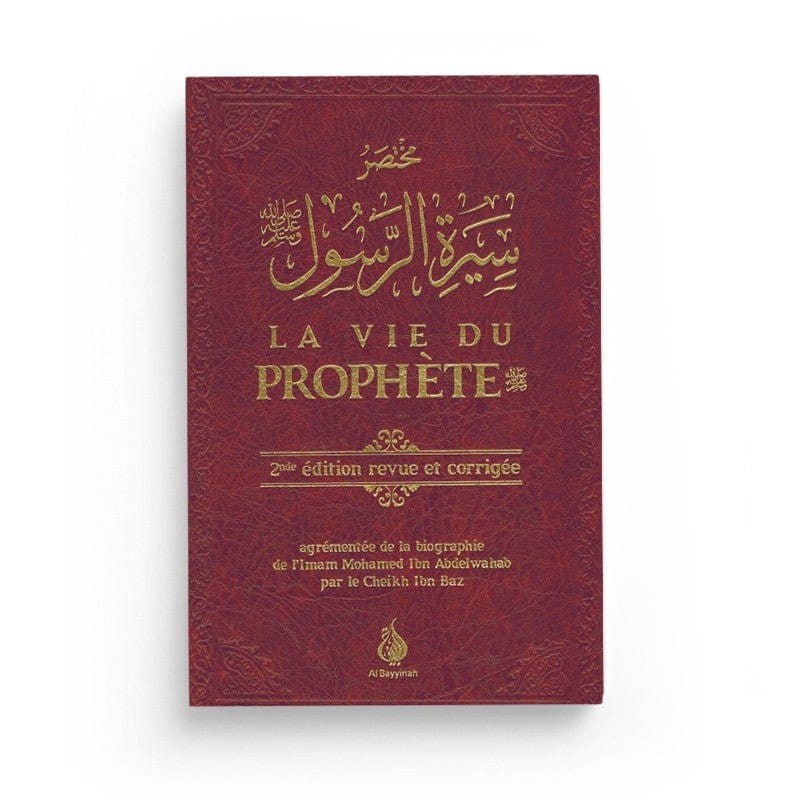 La vie du Prophète - 2ème édition revu et corrigée Al-Bayyinah Livre > Islam > Biographie Librairie Musulmane Al-imen