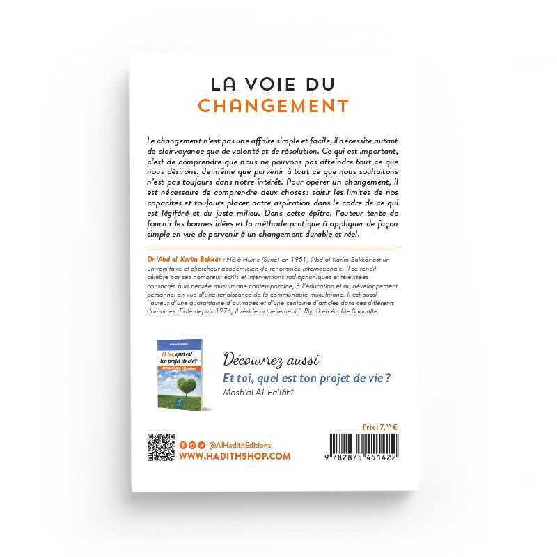 La voie du changement - Développement personnel - Dr Abd al-Karîm Bakkâr - éditions al-hadith Al-Hadîth Livre > Islam > Foi et Spiritualité 9782875451422 Librairie Musulmane Al-imen