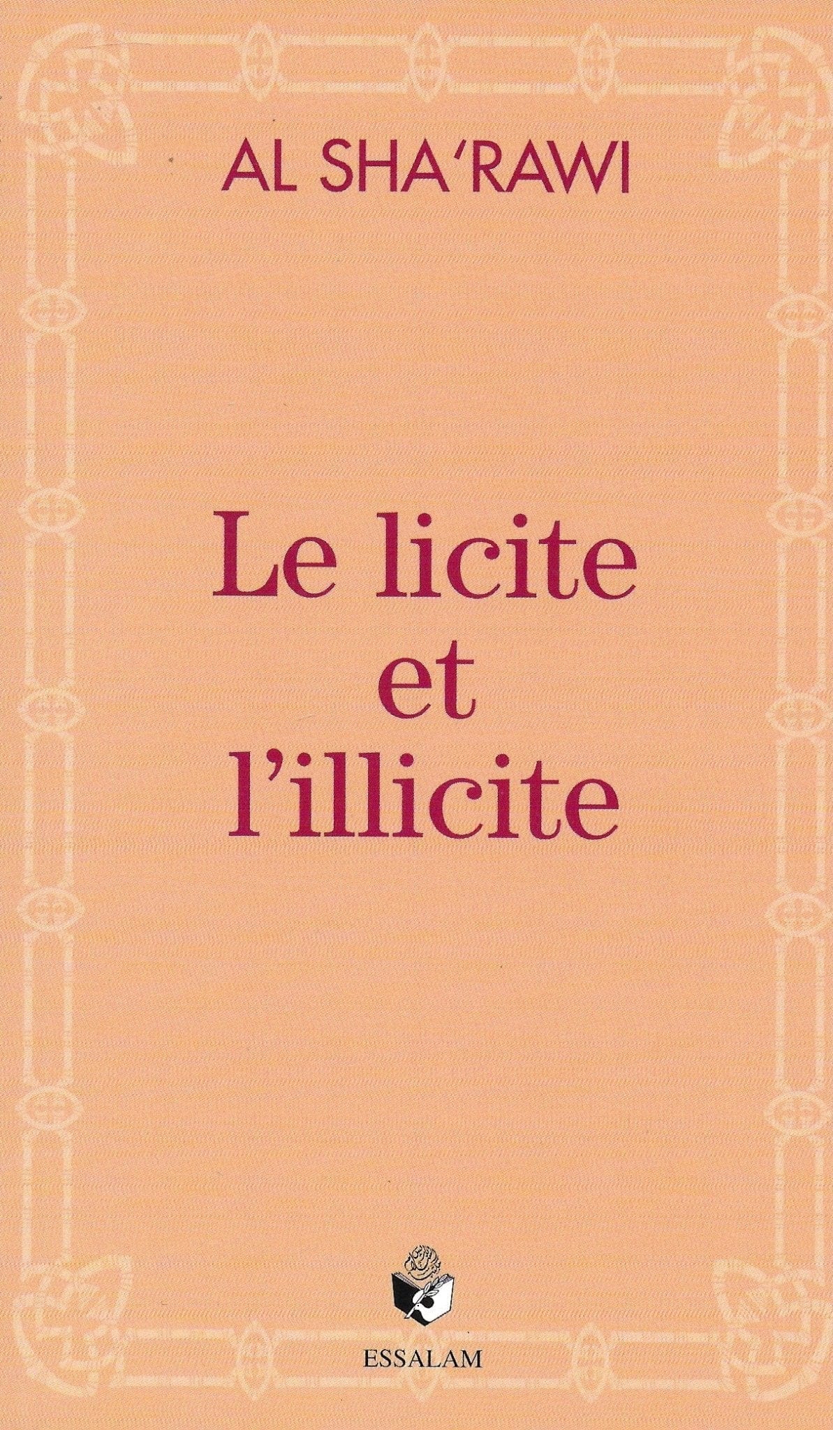 Le licite et l'illicite - Al Sha'rawi - Essalam Essalam Livre > Islam > Tawhid / Aqidah (Croyance) 9782910941529 Librairie Musulmane Al-imen