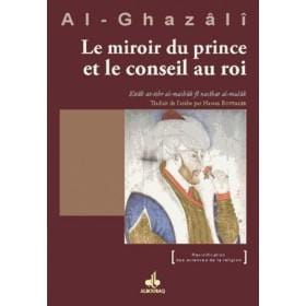 le miroir du prince et le conseil au roi Al Bouraq Livre > Islam > Foi et Spiritualité 9782841619726 Librairie Musulmane Al-imen