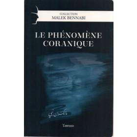 Le Phénoméne Coranique, De Malek Bennabi, Collection Malek Bennabi - Editions Tawhid Tawhid Livre > Islam > Essai 9782848623825 Librairie Musulmane Al-imen