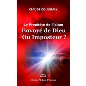 Le Prophète de l’Islam : Envoyé de Dieu ou Imposteur ? Maison d'Ennour Livre > Islam > Biographie 9782752400024 Librairie Musulmane Al-imen