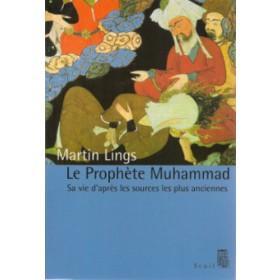 Le Prophète Muhammad - Sa vie d'après les sources les plus anciennes - Martin Lings - Seuil Sana Livre > Islam > Biographie 9782020549790 Librairie Musulmane Al-imen