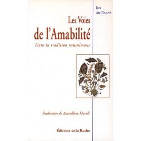 Les voies de l'amabilité dans la tradition musulmane Iqra Livre > Islam > Foi et Spiritualité 9782914566025 Librairie Musulmane Al-imen