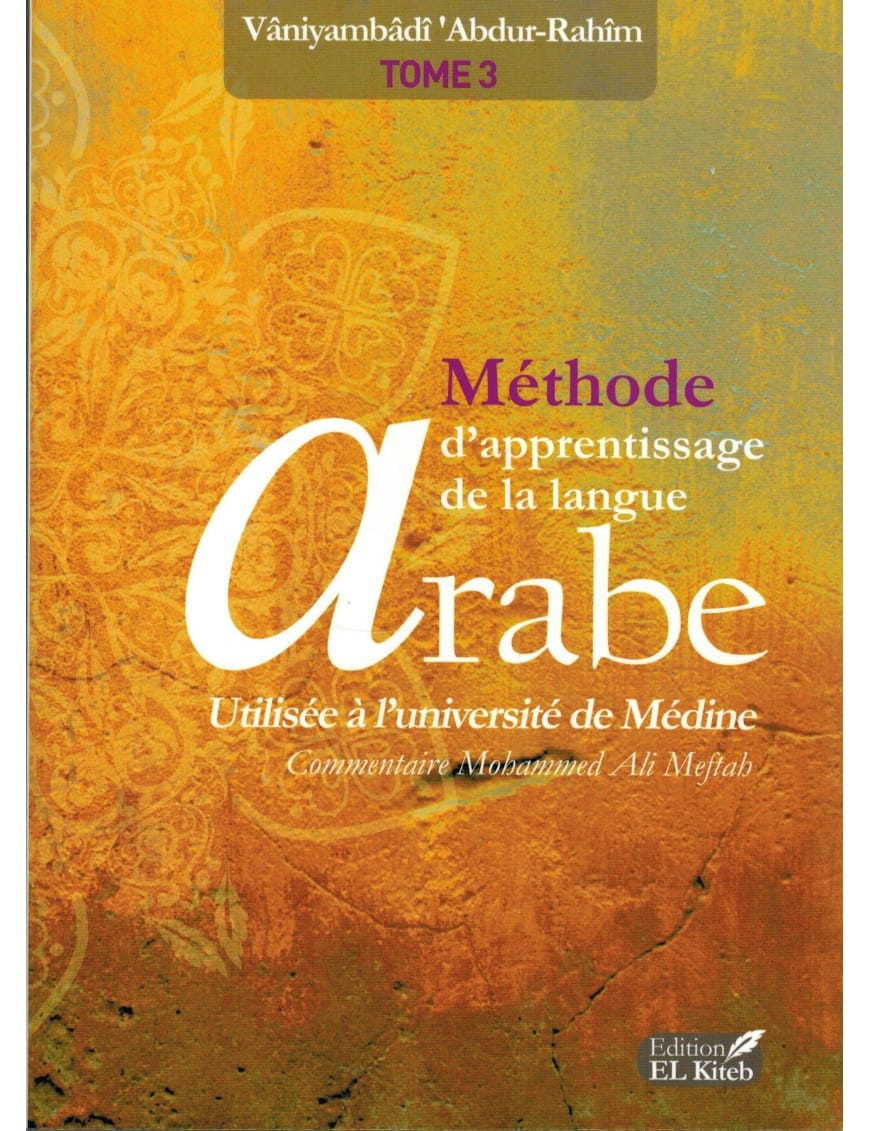 Méthode de Médine - Arabe - Tome 3 - El Kiteb - Sana Sana Livres > Islam > Apprendre l'Arabe 9782952881197 Librairie Musulmane Al-imen