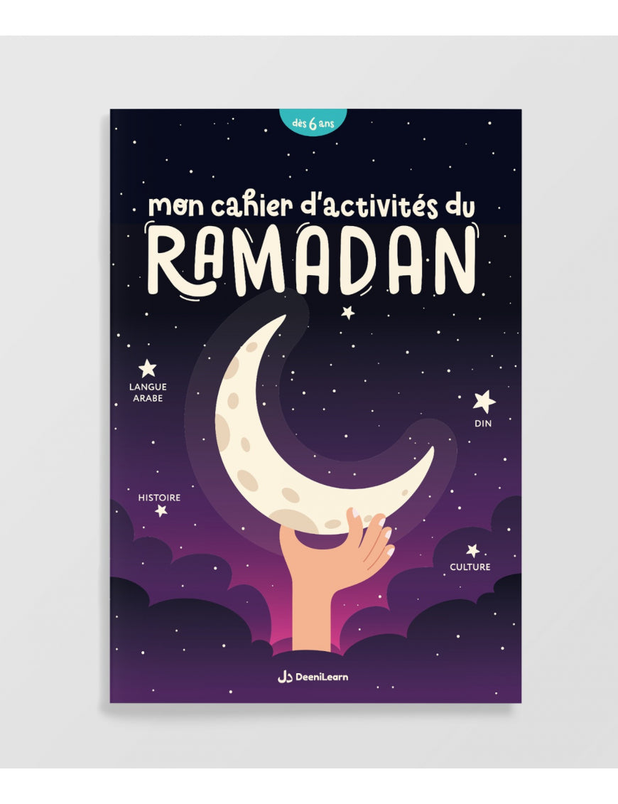 Mon cahier d'activités du ramadan - dès 6 ans - DeeniLearn - Éditions Al-Qamar