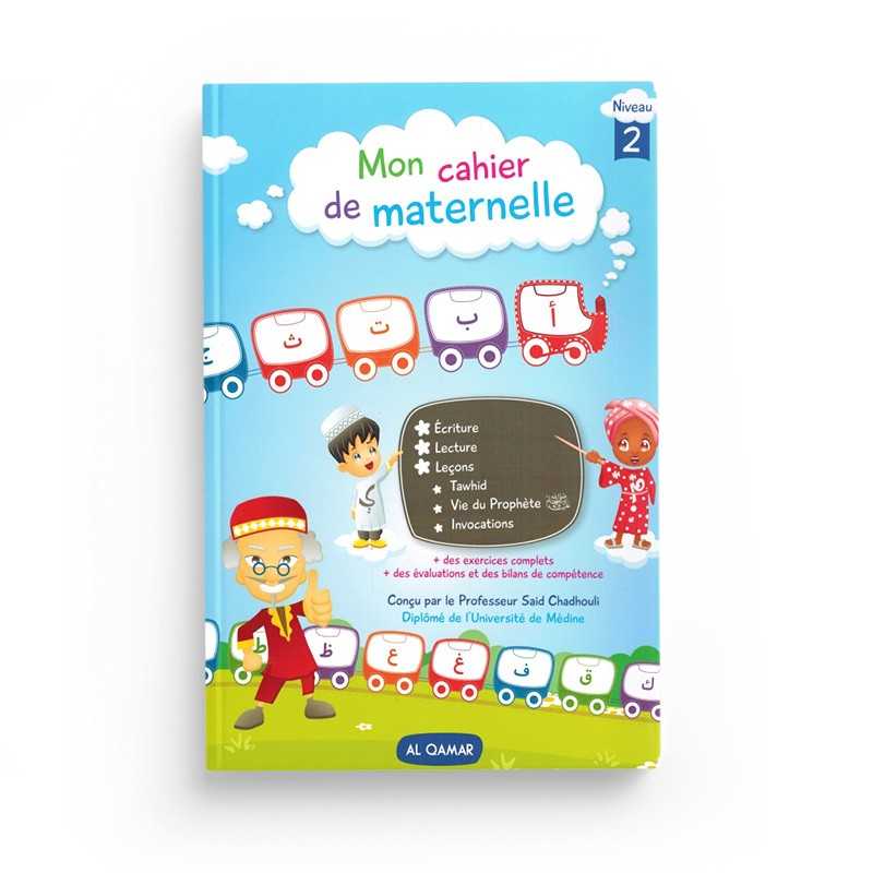 Mon cahier de maternelle (Niveau 2) par le Pr. Saïd Chadhouli Al-Qamar Livres > Islam > Apprendre l'Arabe 9782490681099 Librairie Musulmane Al-imen