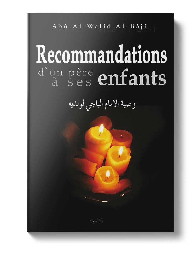 Recommandations d’un père à ses enfants Tawhid Livre > Islam 9782848620732 Librairie Musulmane Al-imen