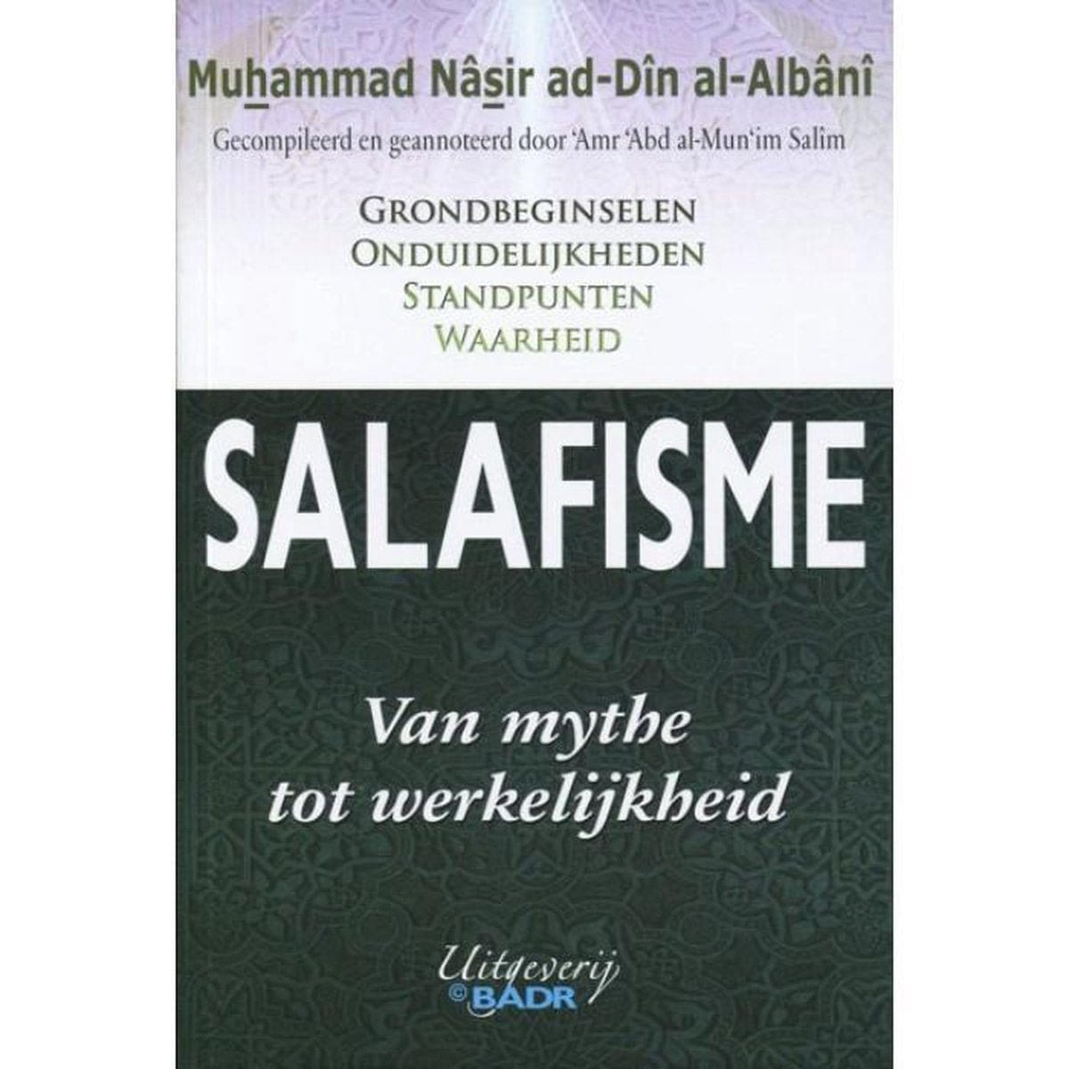 Salafisme - van mythe tot werkelijkheid Nederlands Boeken > Islam 9782875280374 Librairie Musulmane Al-imen
