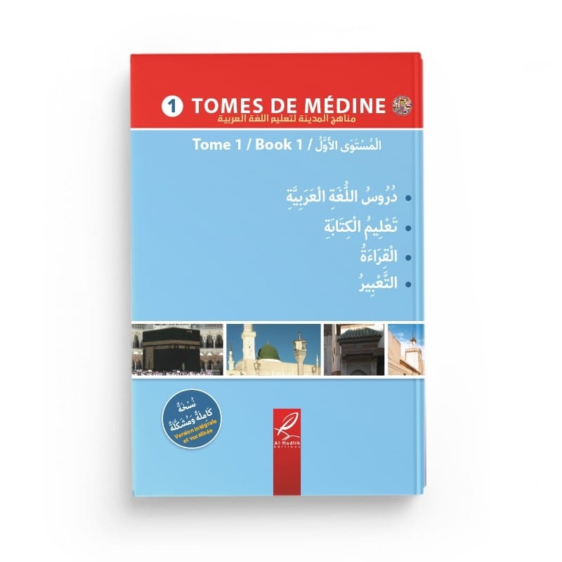 Tomes de médine 1 - Livre en arabe pour apprentissage langue arabe - Editions Al hadith - éditions Al-Hadîth Al-Hadîth Livres > Islam > Apprendre l'Arabe 9782875453051 Librairie Musulmane Al-imen