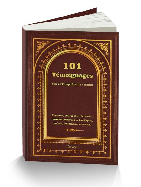 101 Témoignages sur le Prophète de l'Islam Orientica Livre Islam Hadith (Traditions Prophétiques) 9782356351685 Librairie Musulmane Al-imen