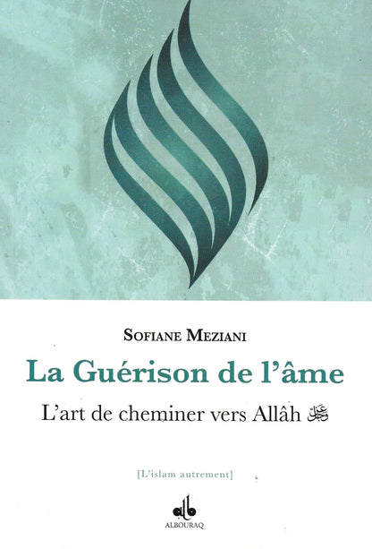 La guérison de l’âme – L’art de cheminer vers Allah par Sofiane Meziani