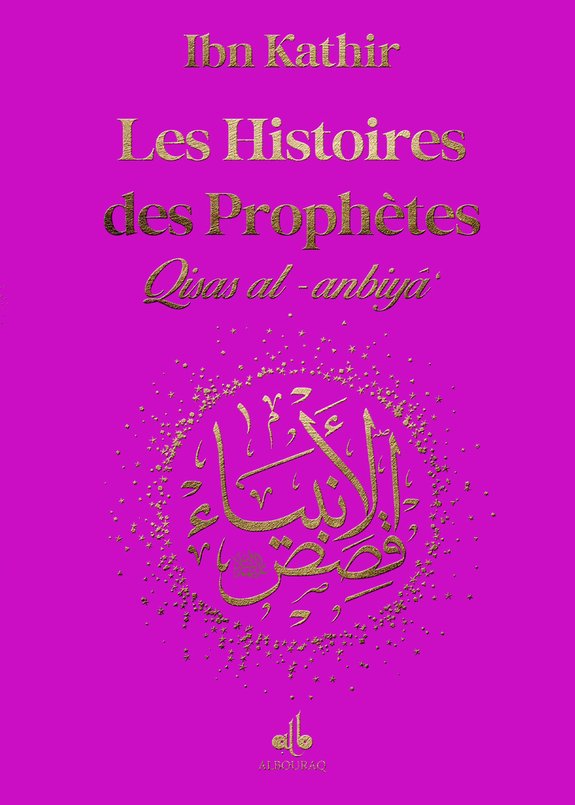 Les Histoires des Prophètes (Qisas al-anbiya) par Ismaïl Ibn Kathîr – Format Poche Rose – Éditions Al Bouraq 