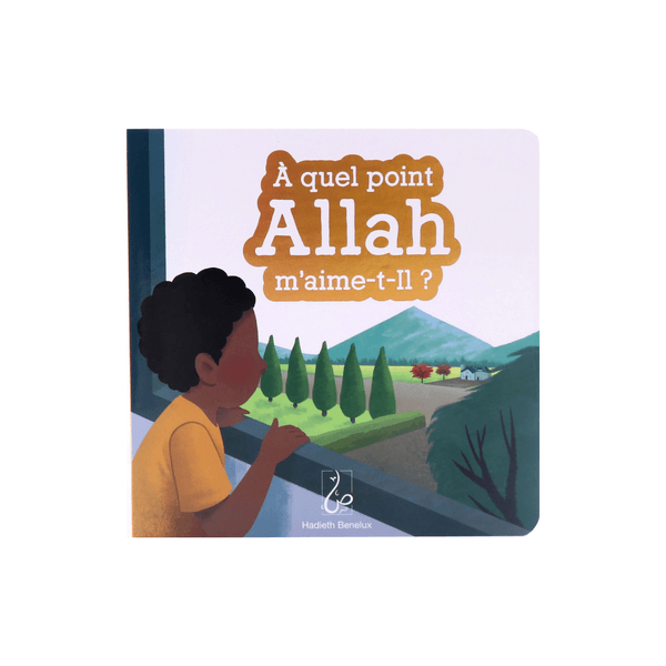 À Quel Point Allah M’aime-T-il? Hadieth Benelux Livre Islam Enfant 9789464740073 Librairie Musulmane Al-imen