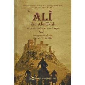 Ali Ibn Abî Tâlib - Sa personnalité et son époque (2 Volumes) Dr Ali M. Sallâbi Al - imen