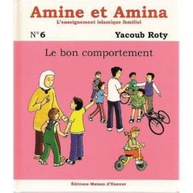 Amine et Amina - n°6 : Le bon comportement Maison d'Ennour Livre Islam Enfant 9782910891695 Librairie Musulmane Al-imen