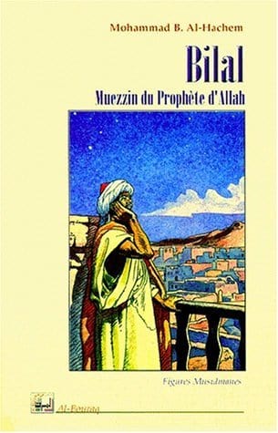 Bilal : muezzin du prophète d'Allah - Mohammad Bouhadjeb al-Hachem Al Bouraq Livre > Islam > Biographie 9782841610563 Librairie Musulmane Al-imen