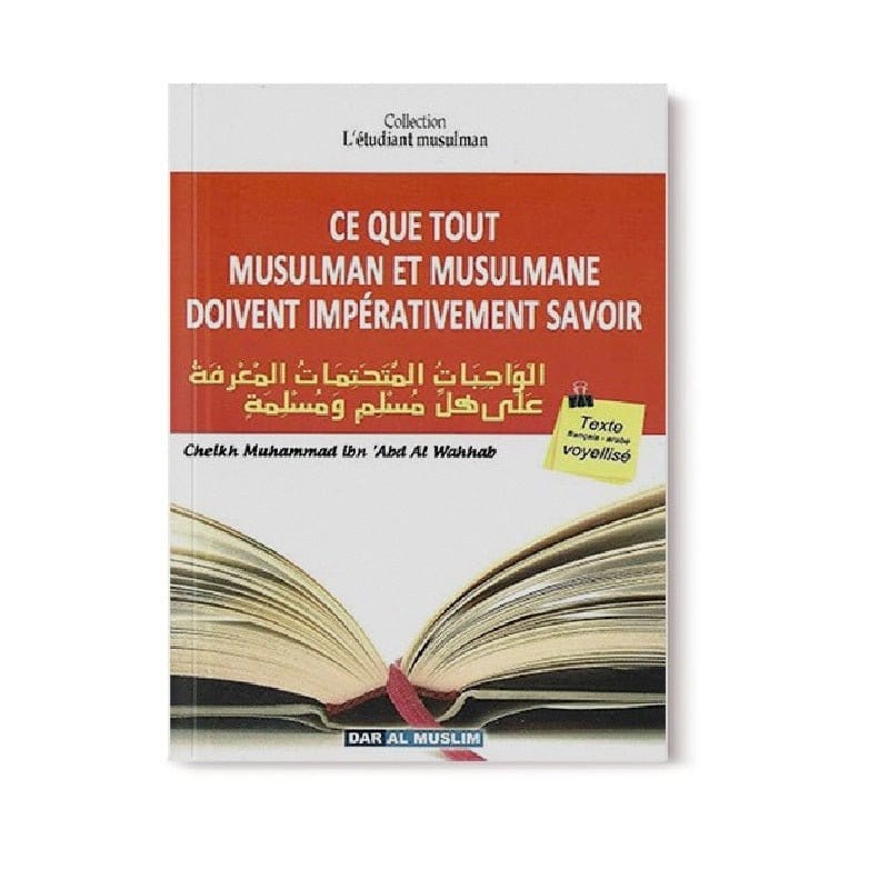 Ce que tout musulman et musulmane doivent impérativement savoir - Editions Dar Al Muslim Dar Al-Muslim Livre > Islam > Tawhid / Aqidah (Croyance) 9782356353573 Librairie Musulmane Al-imen