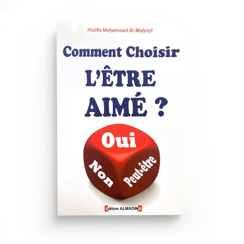 Comment choisir l'être aimé ? - Livres par édition par Al - Madina disponible chez Al - imen