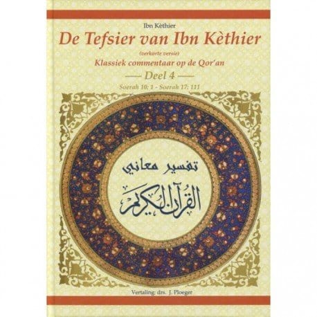 De Tefsier van Ibn Kethier Deel 1, 2 , 3, 4, 5, 6, 7 of 8 Uitgeverij Noer Boeken > Islam 4 9789077520086 Librairie Musulmane Al-imen