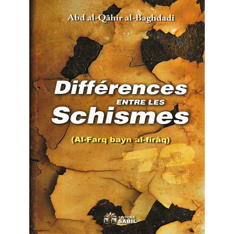 Différences entre les schismes (Al - farq bayn al - firaq) - Livres par édition par Sana disponible chez Al - imen