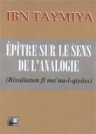 Epître sur le sens de l’analogie IBN TAYMIYYA disponible chez Al - imen