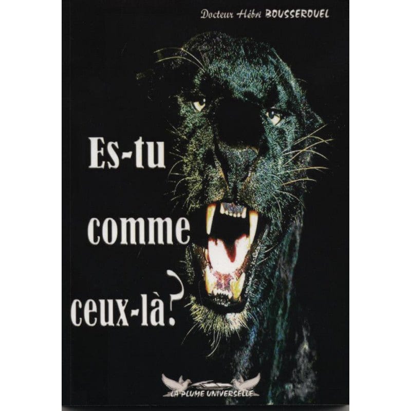 Es-tu comme ceux-là ? - Hébri Bousserouel﻿ Plume Universelle Livre > Islam > Foi et Spiritualité 9782913510630 Librairie Musulmane Al-imen
