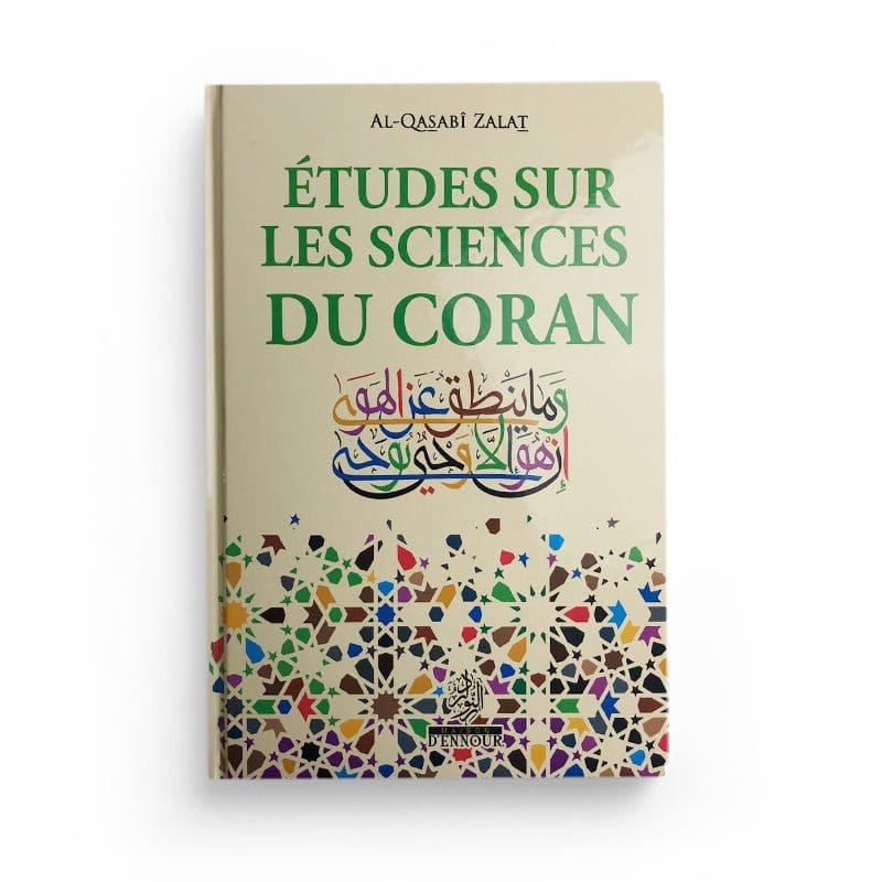 Etudes sur les sciences du Coran - Al-Qasabi Zalat Maison d'Ennour Livre > Islam 9782752403223 Librairie Musulmane Al-imen