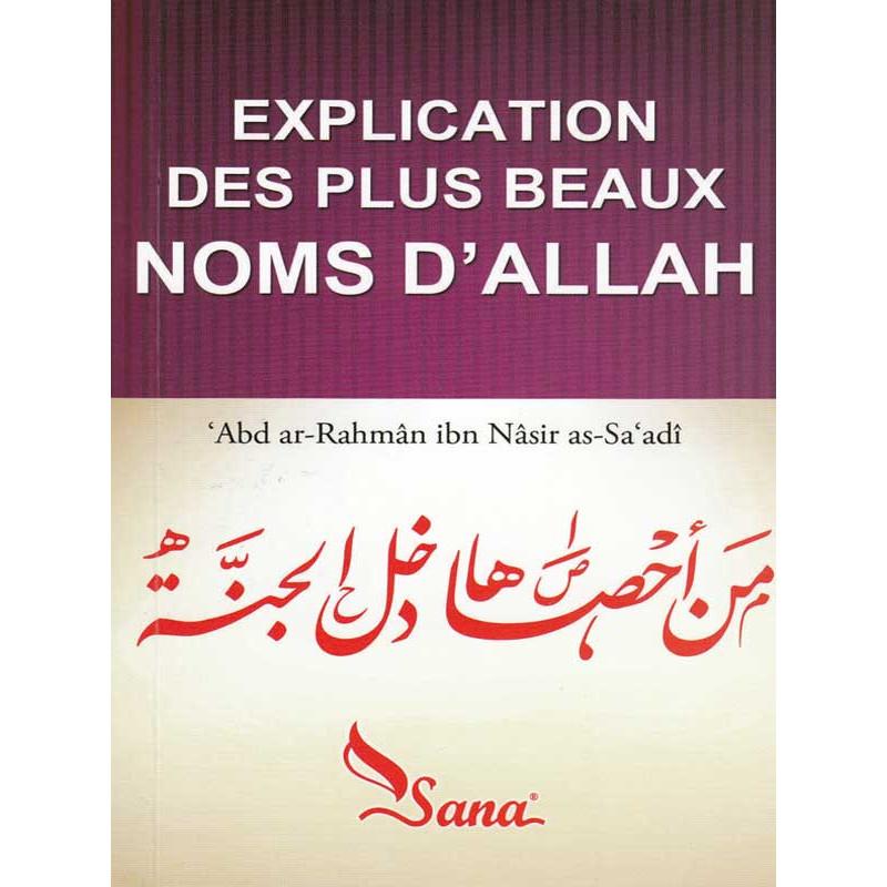 Explication des plus beaux noms d’Allah après As-Sa’adi Sana Livre > Islam > Tawhid / Aqidah (Croyance) 9782356330420 Librairie Musulmane Al-imen