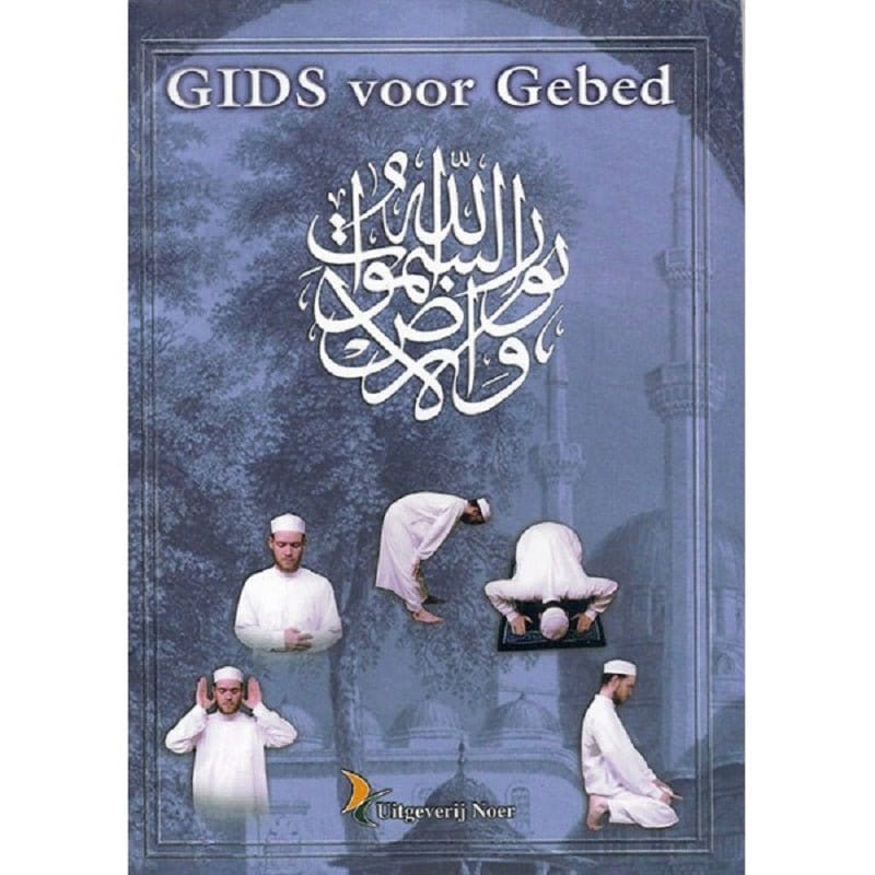 Gids voor het gebed Nederlands Boeken > Islam 9789055140459 Librairie Musulmane Al-imen