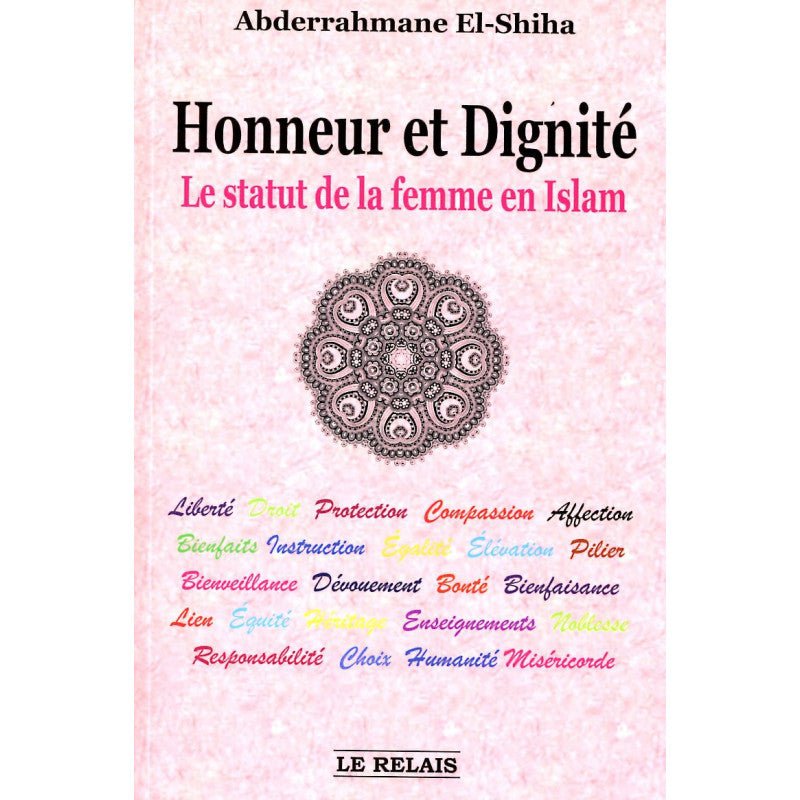 Honneur et Dignité - Le Statut de la femme en Islam d'après Abderrahmane El - Shiha - Livres par édition par Le Relais disponible chez Al - imen