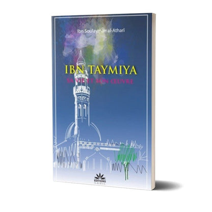 Ibn Taymiya, sa vie et son oeuvre Al - imen