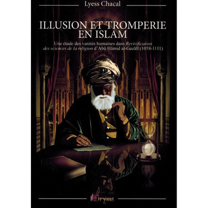 Illusion et tromperie en Islam, de Lyess Chacal Al - imen