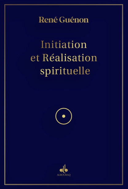 Initiation et Réalisation Spirituelle de René Guénon Al - imen